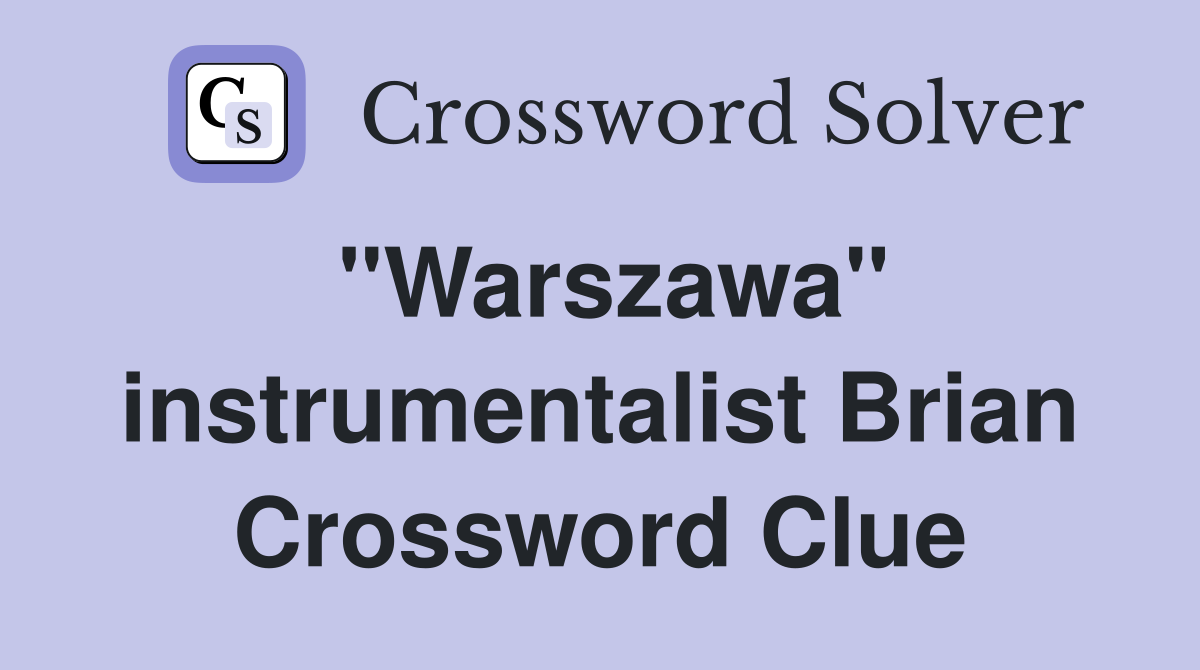 "Warszawa" instrumentalist Brian Crossword Clue
