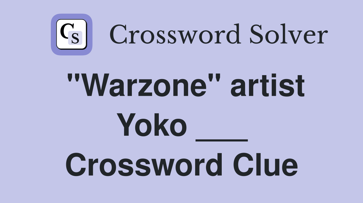 "Warzone" artist Yoko ___ Crossword Clue