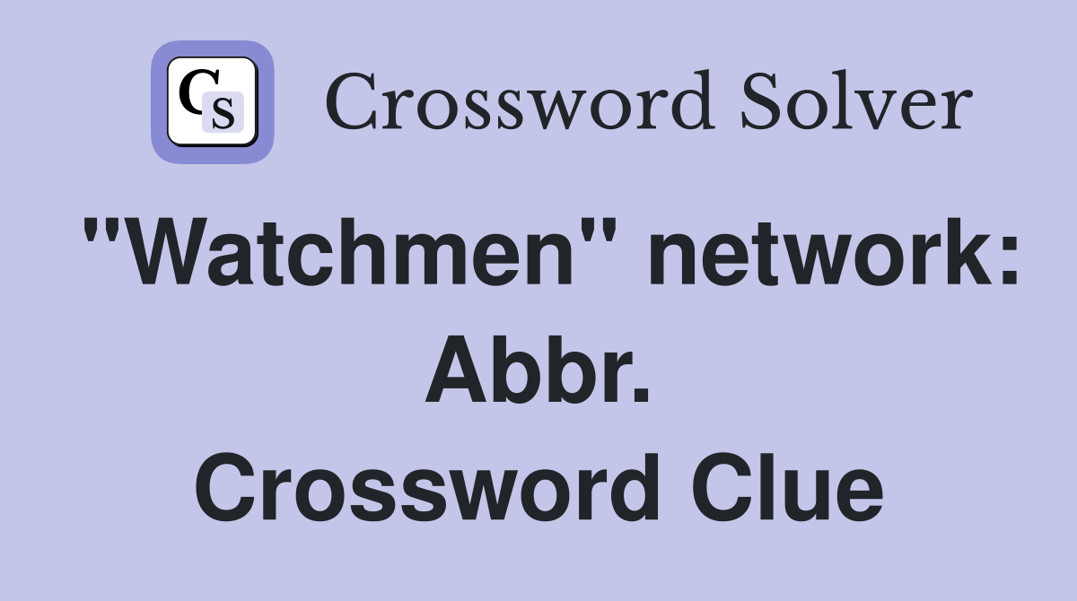 "Watchmen" network: Abbr. Crossword Clue
