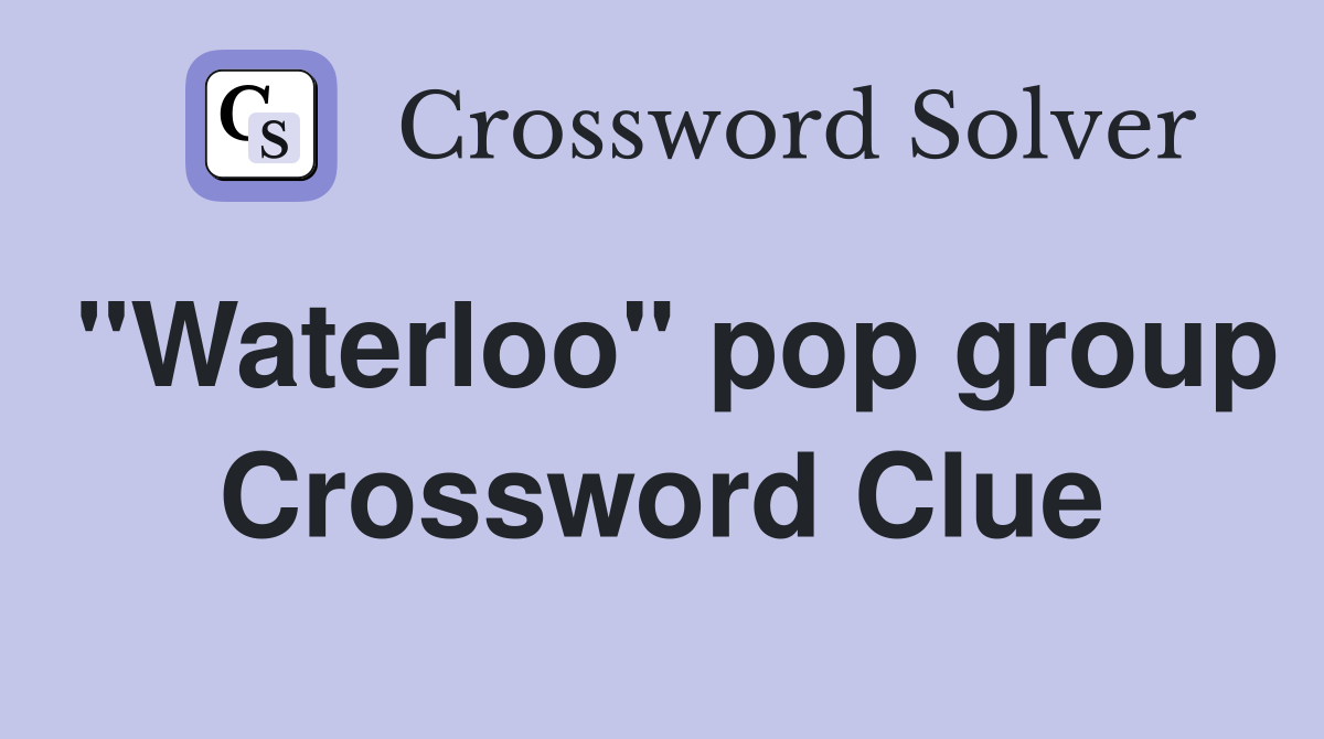 "Waterloo" pop group Crossword Clue