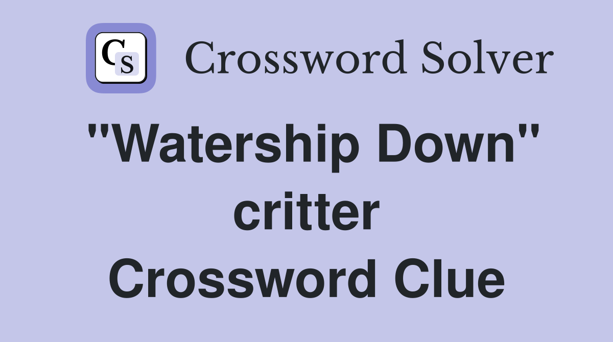 "Watership Down" critter Crossword Clue