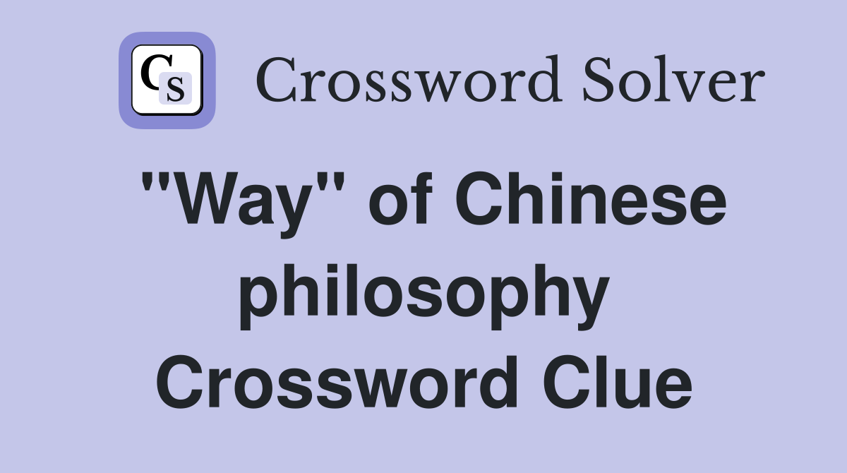 "Way" of Chinese philosophy Crossword Clue