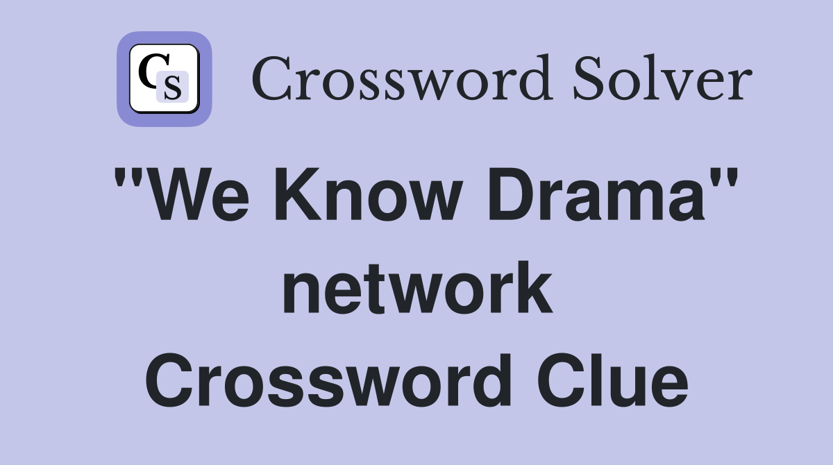 "We Know Drama" network Crossword Clue