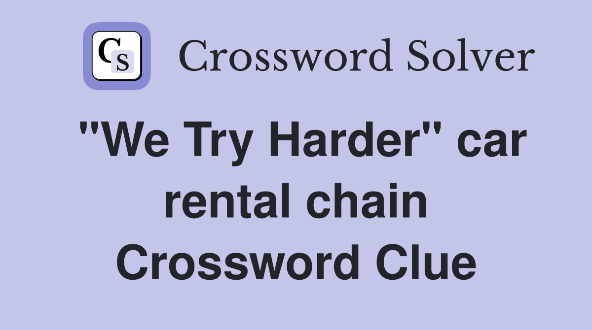 "We Try Harder" car rental chain Crossword Clue