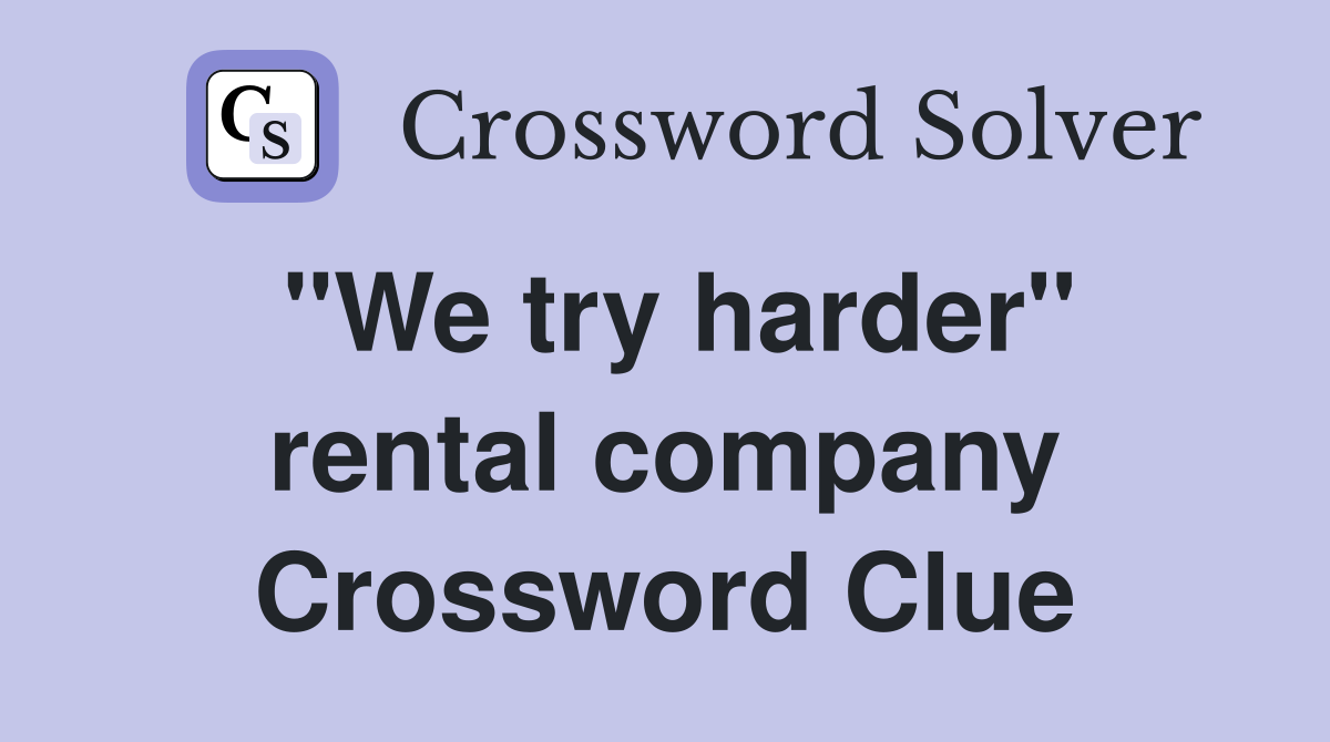 "We try harder" rental company Crossword Clue