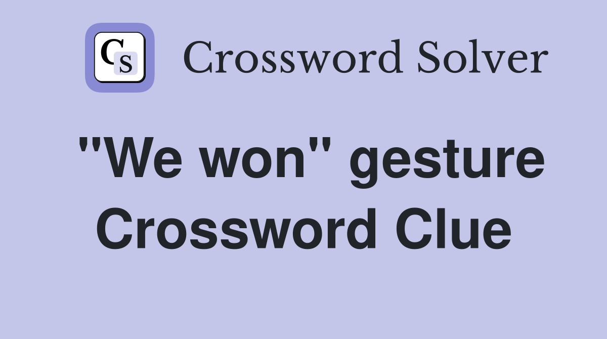 "We won" gesture Crossword Clue