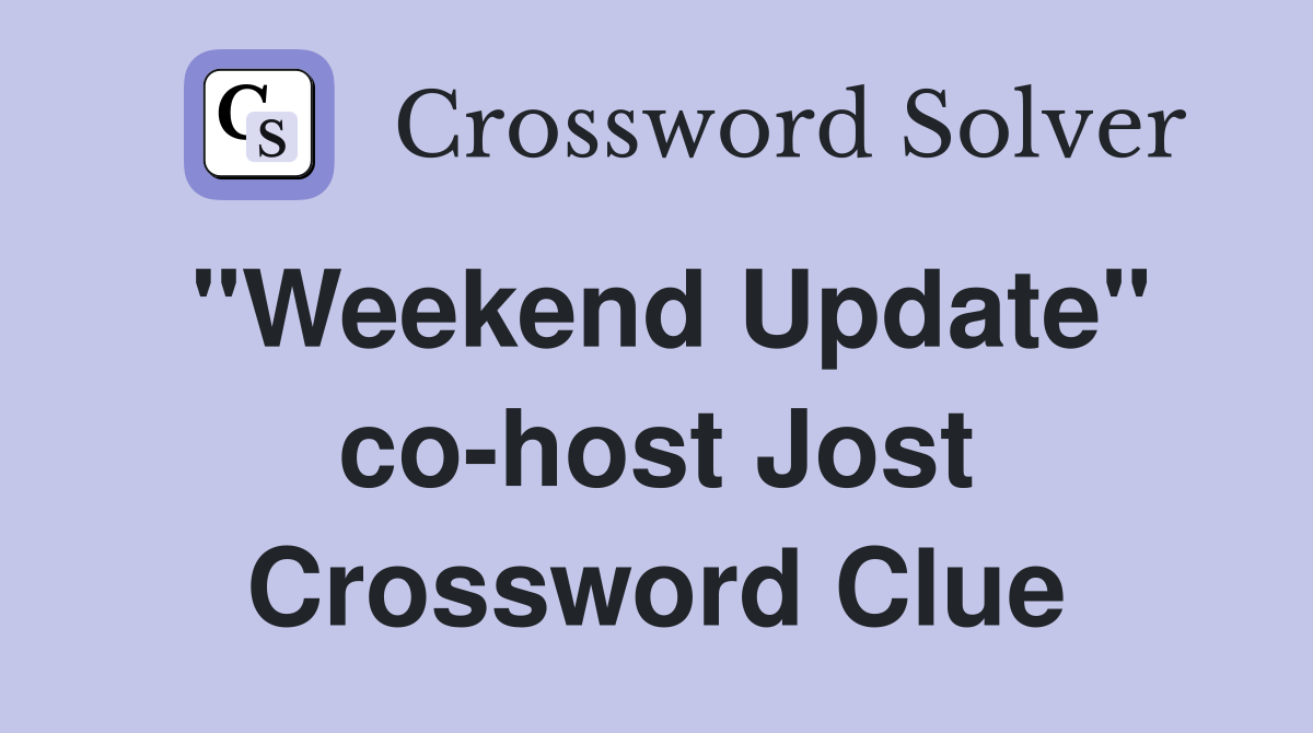 "Weekend Update" co-host Jost Crossword Clue