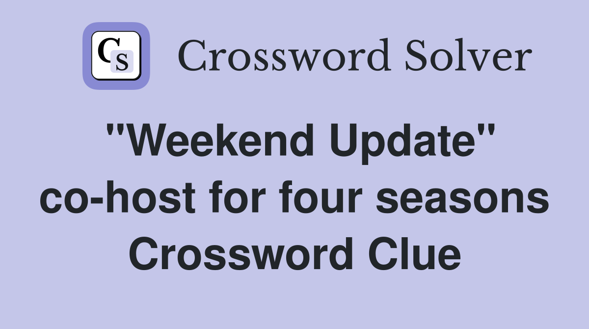 "Weekend Update" co-host for four seasons Crossword Clue