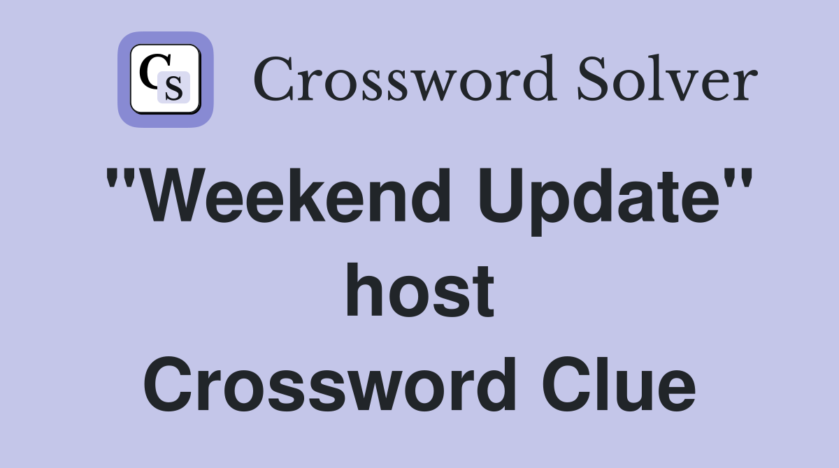"Weekend Update" host Crossword Clue