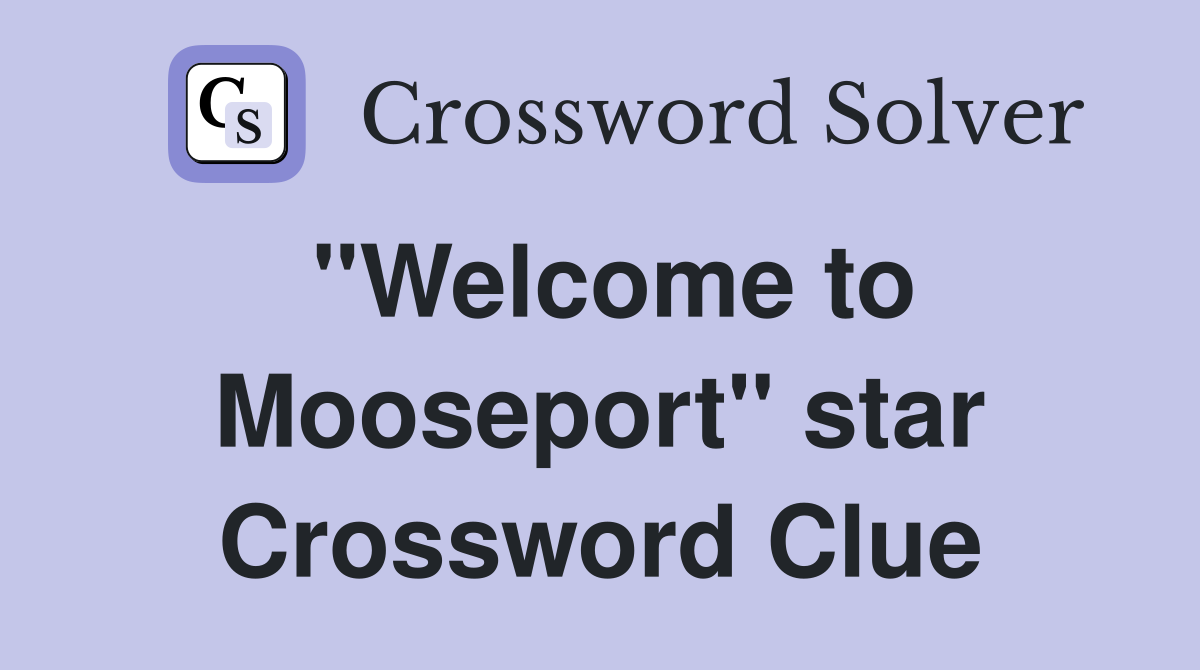 "Welcome to Mooseport" star Crossword Clue