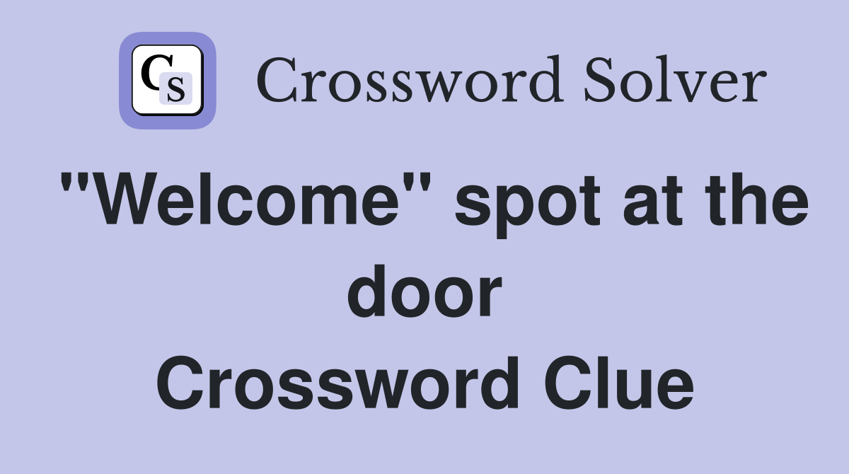 "Welcome" spot at the door Crossword Clue