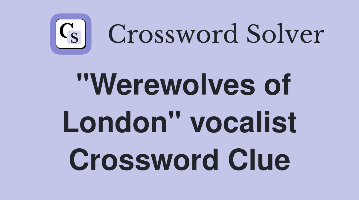 "Werewolves of London" vocalist Crossword Clue