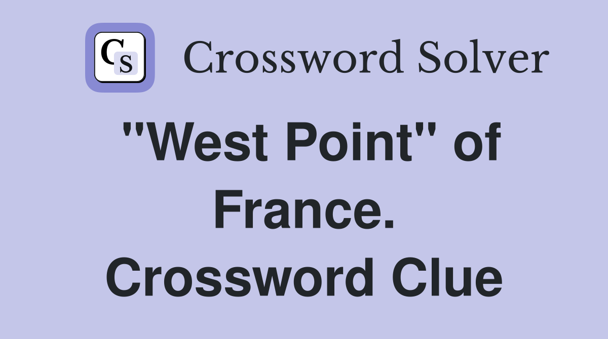 "West Point" of France. Crossword Clue