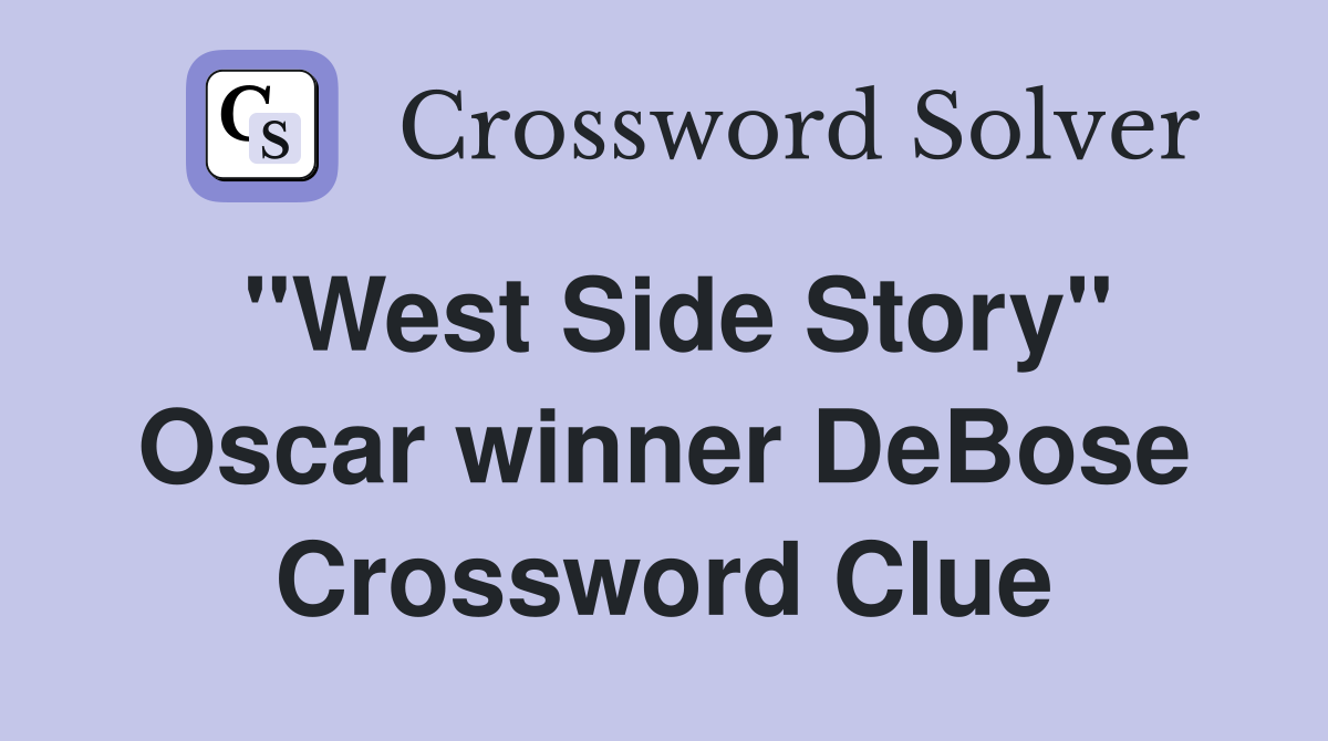 "West Side Story" Oscar winner DeBose Crossword Clue