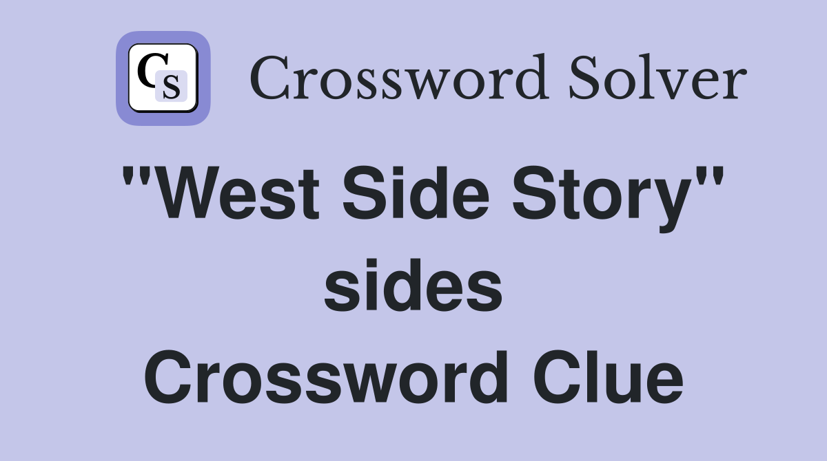 "West Side Story" sides Crossword Clue
