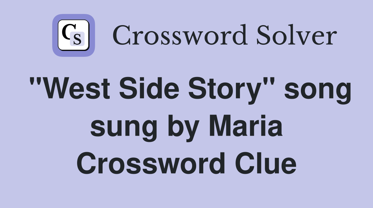 "West Side Story" song sung by Maria Crossword Clue