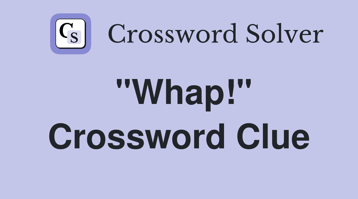 "Whap!" Crossword Clue