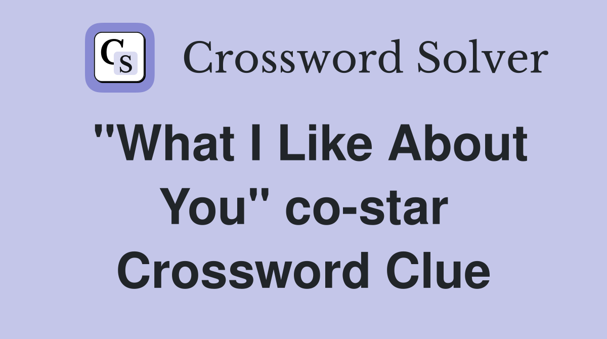 "What I Like About You" co-star Crossword Clue