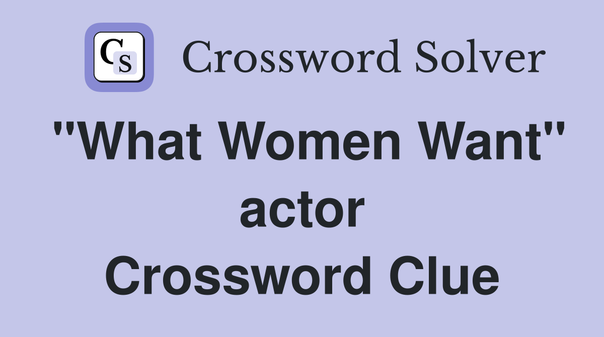 "What Women Want" actor Crossword Clue