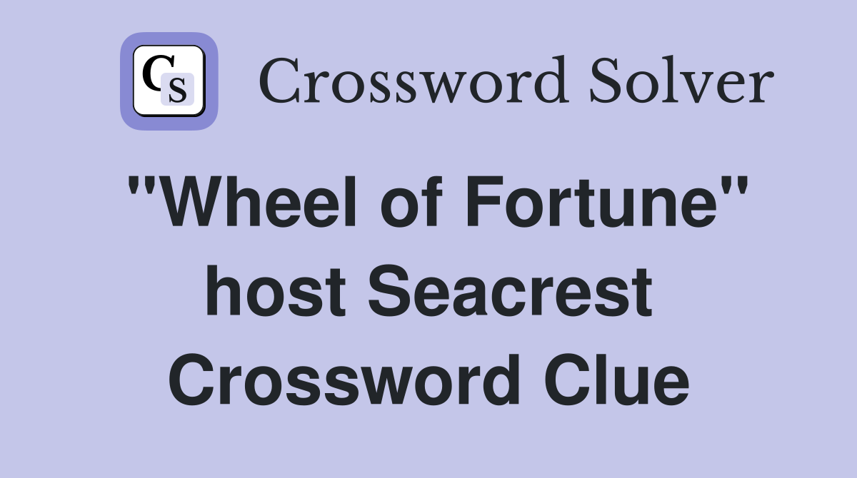 "Wheel of Fortune" host Seacrest Crossword Clue