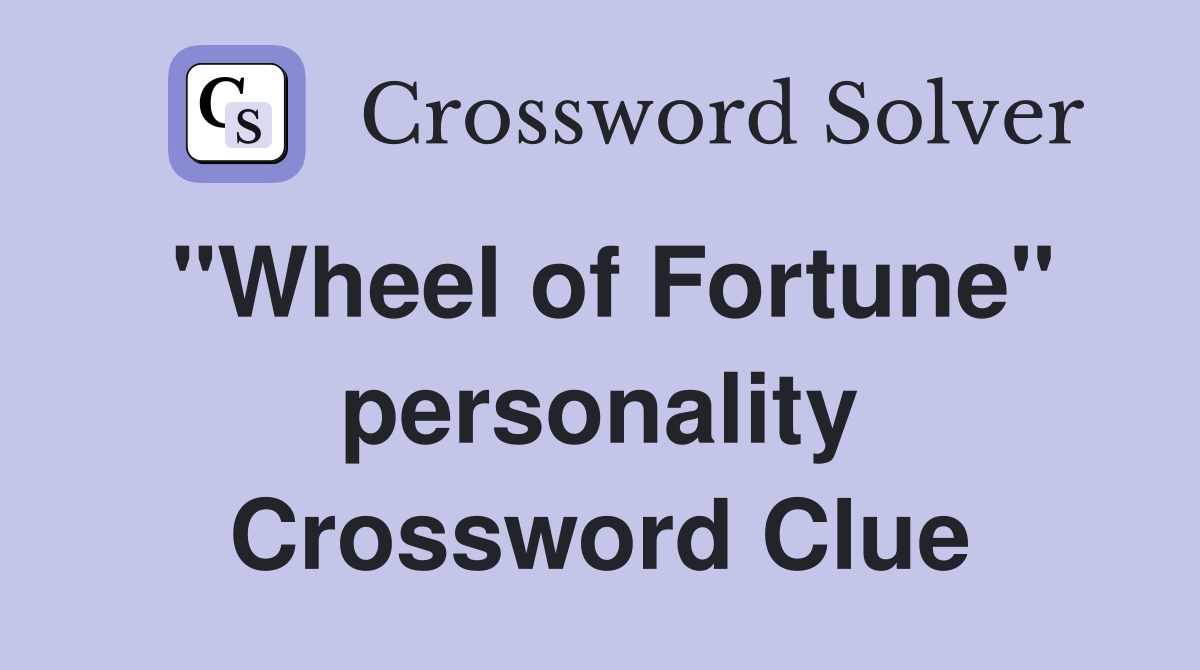 "Wheel of Fortune" personality Crossword Clue