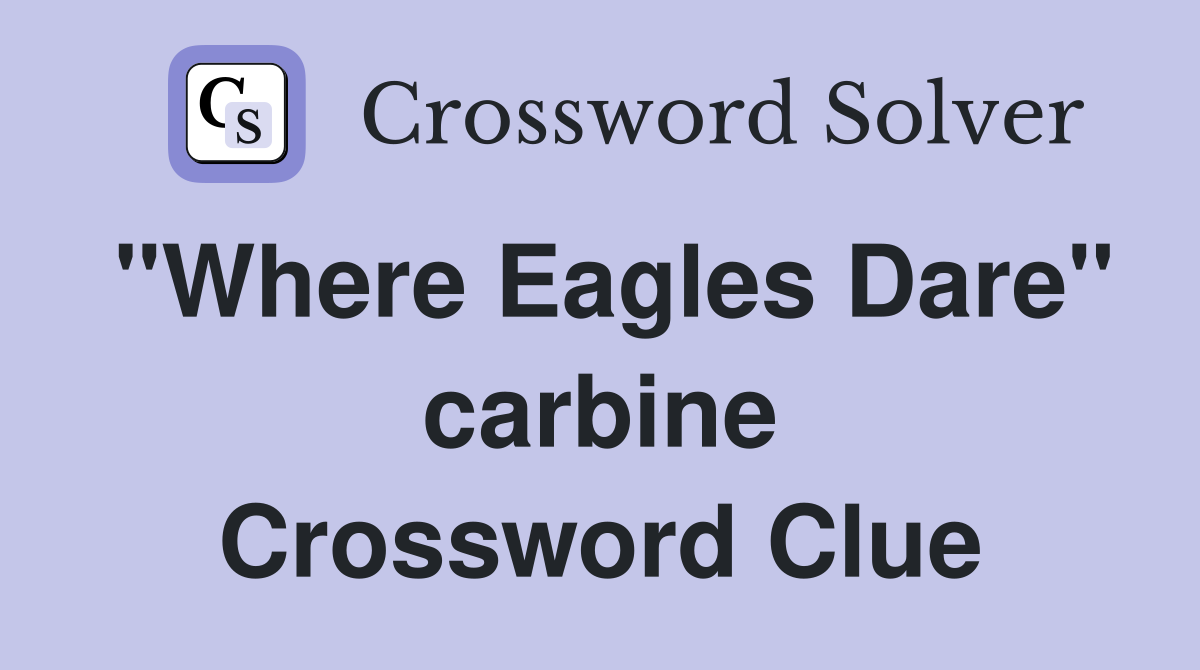 "Where Eagles Dare" carbine Crossword Clue