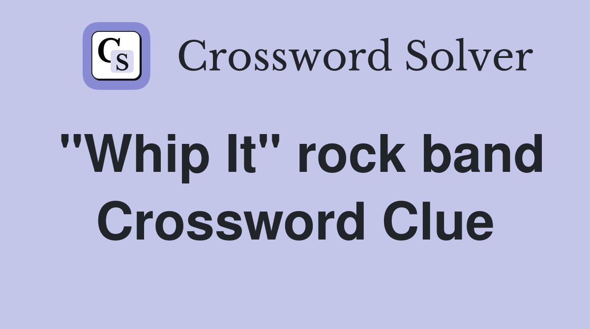"Whip It" rock band Crossword Clue