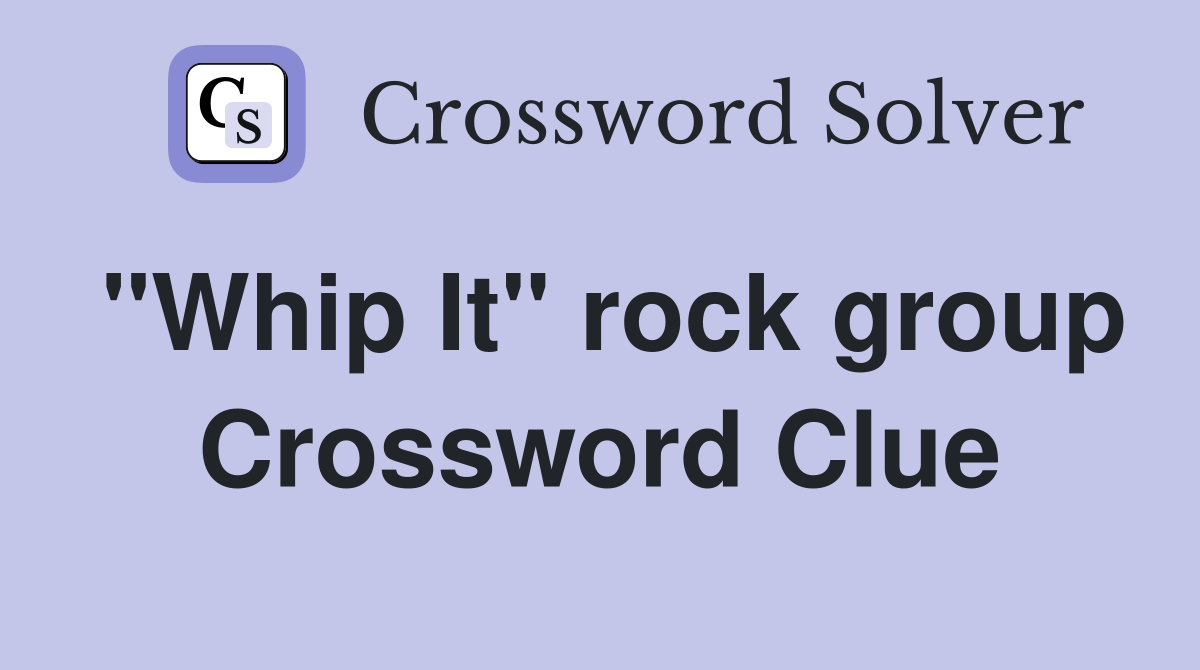"Whip It" rock group Crossword Clue