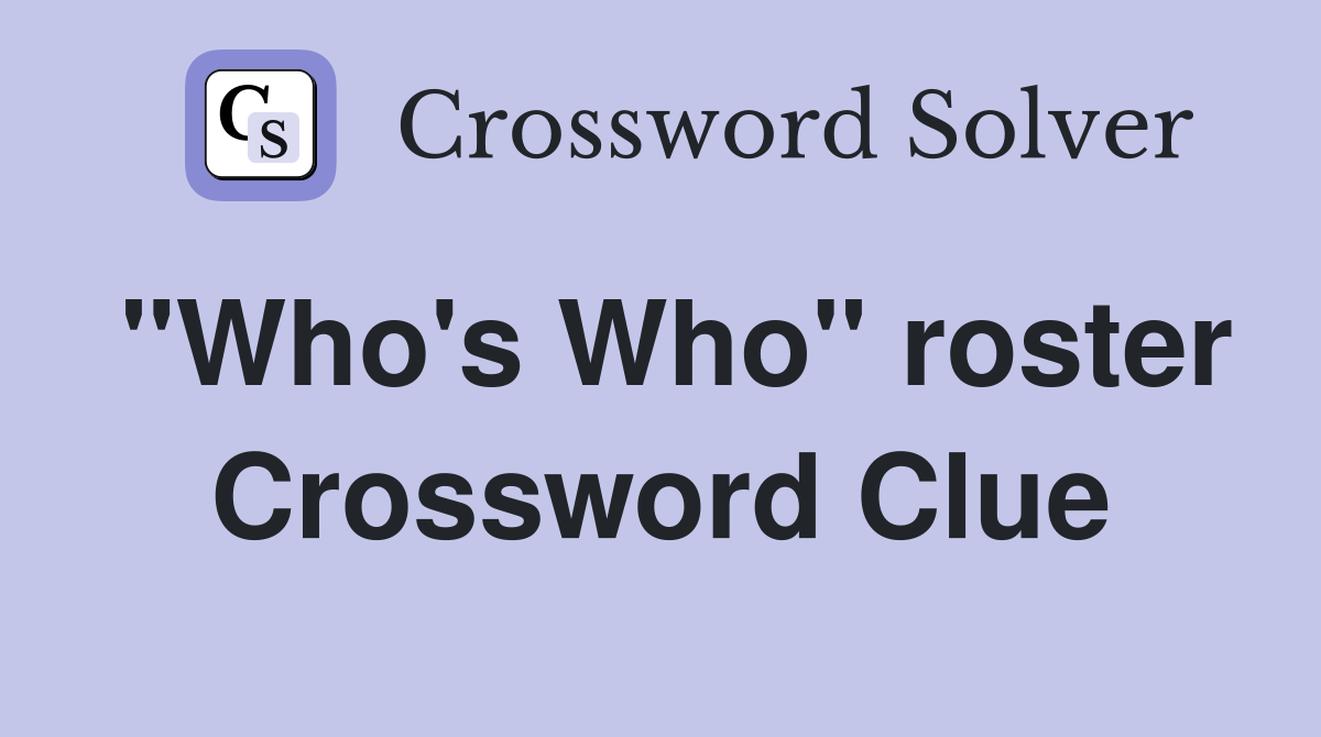 "Who's Who" roster Crossword Clue