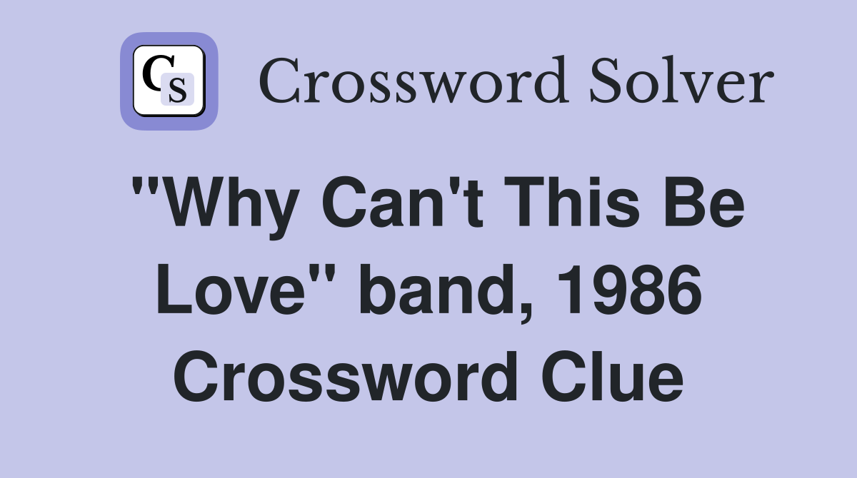 "Why Can't This Be Love" band, 1986 Crossword Clue