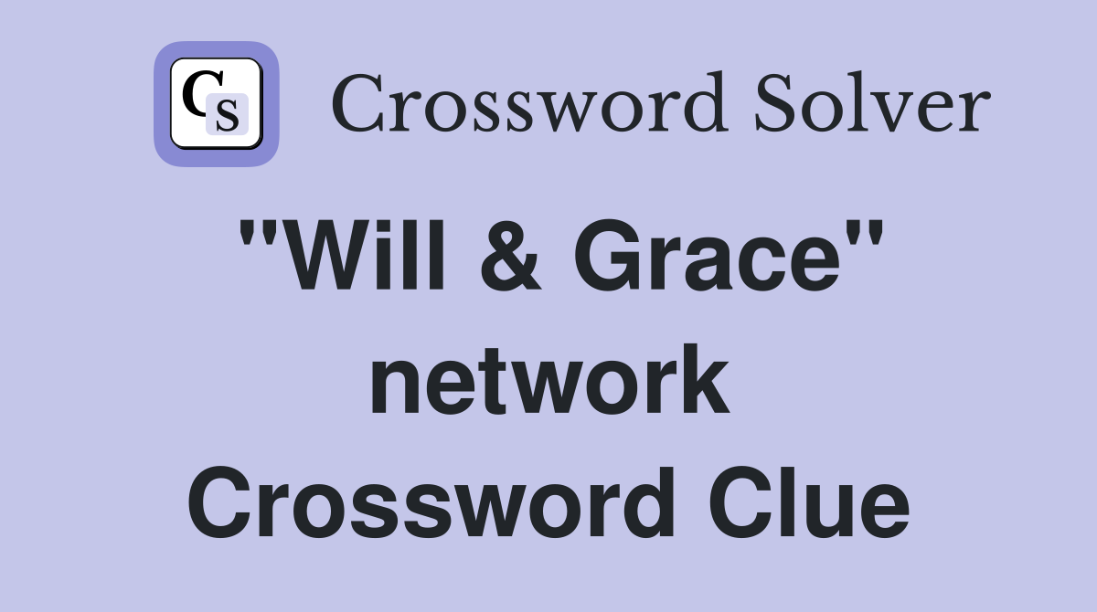 "Will & Grace" network Crossword Clue