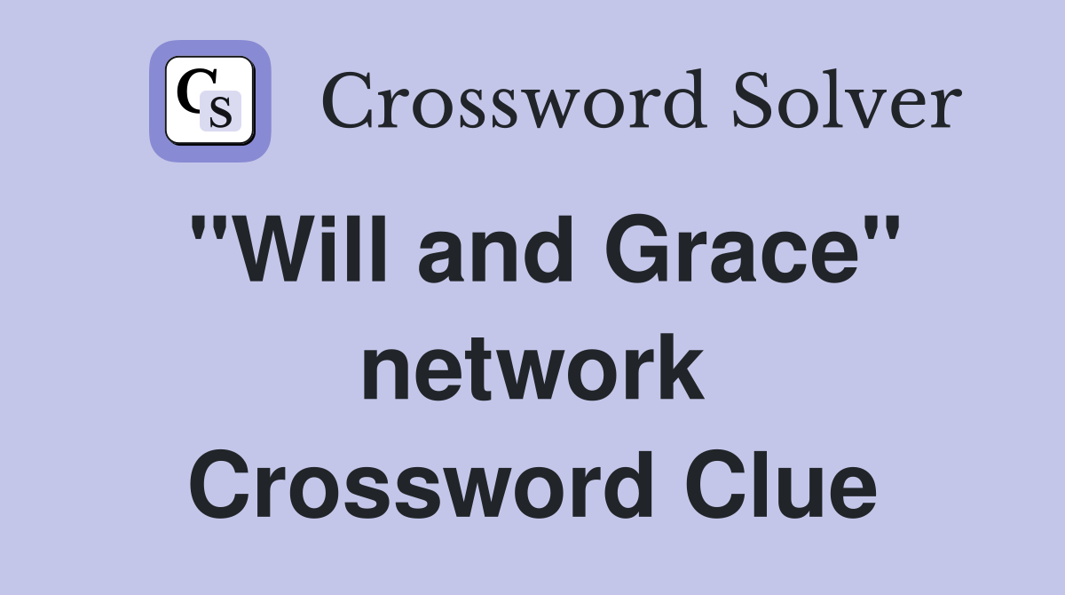 "Will and Grace" network Crossword Clue