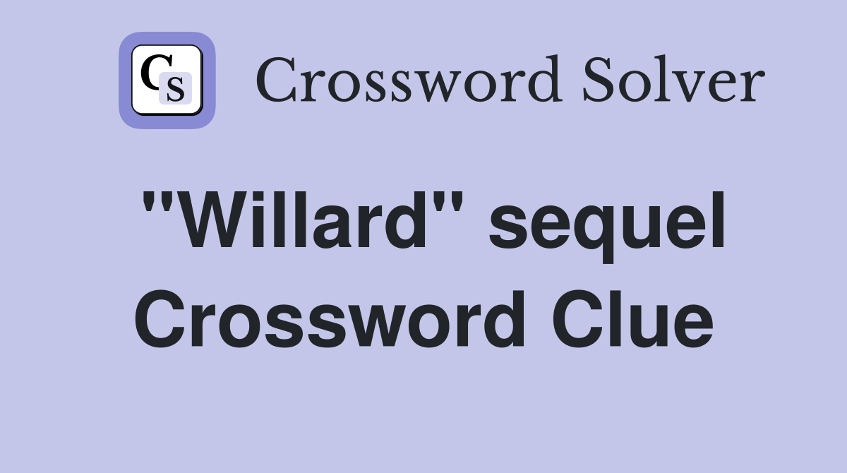 "Willard" sequel Crossword Clue