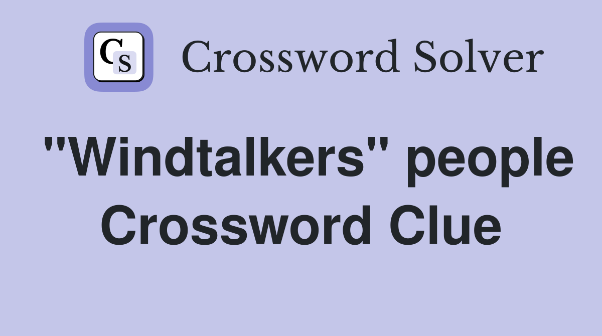 "Windtalkers" people Crossword Clue