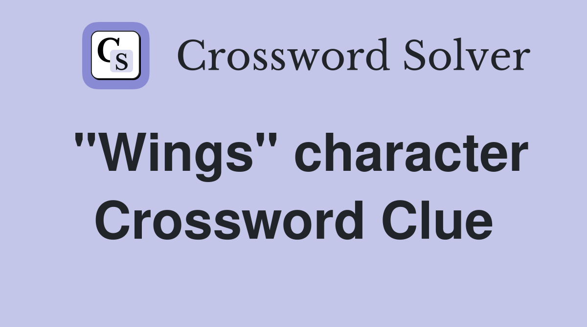 "Wings" character Crossword Clue