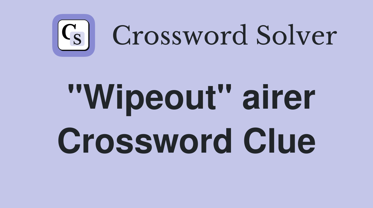 "Wipeout" airer Crossword Clue