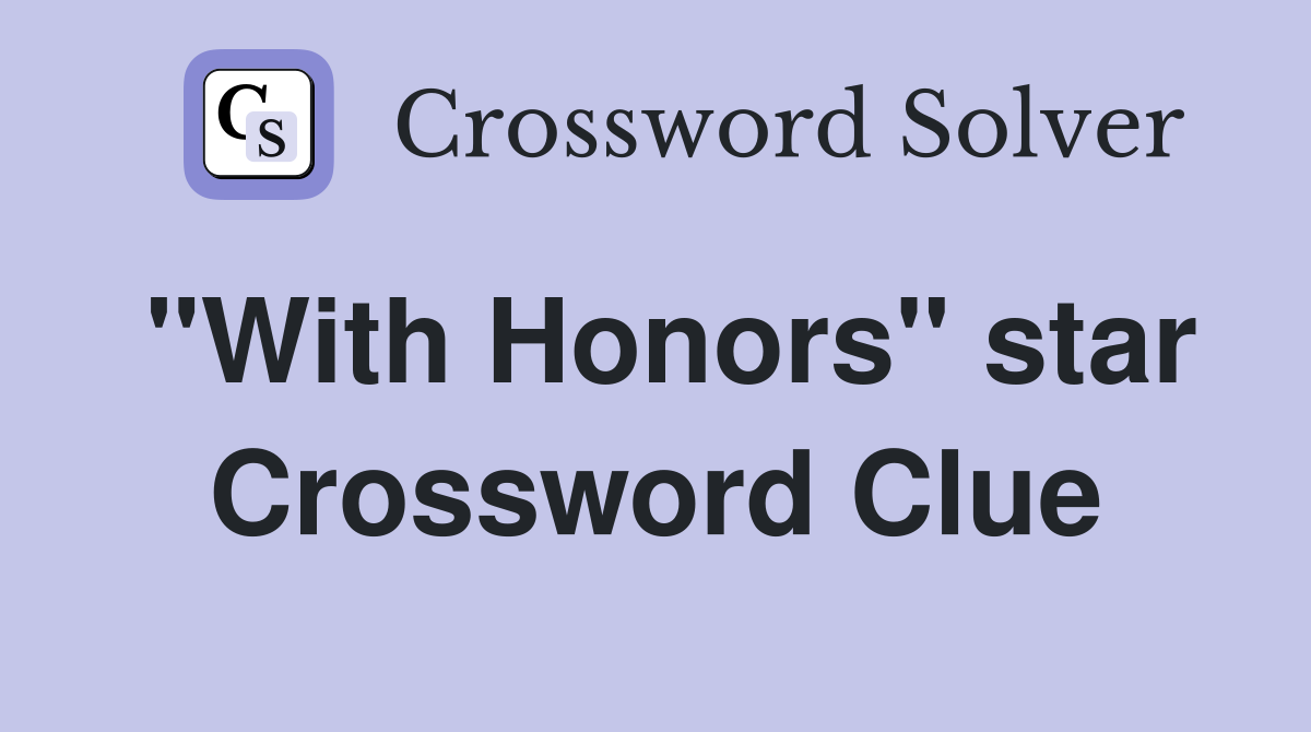 "With Honors" star Crossword Clue