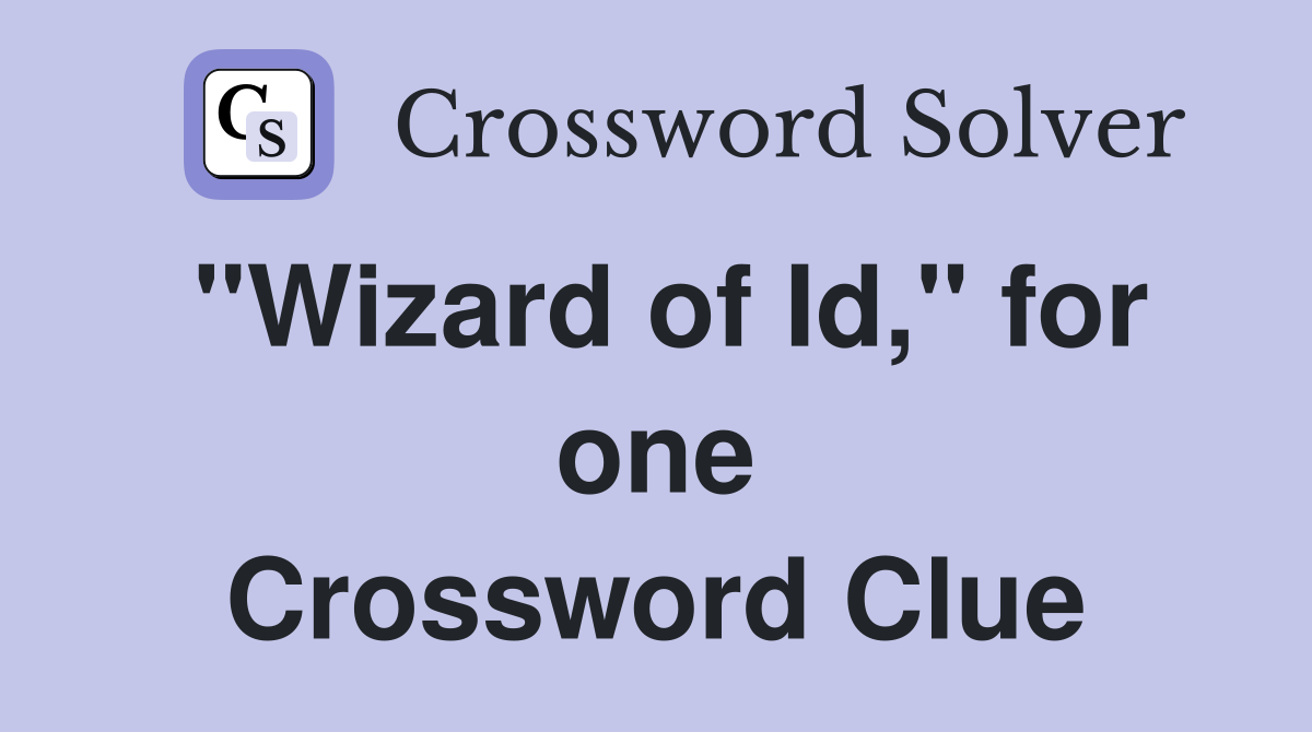 "Wizard of Id," for one Crossword Clue