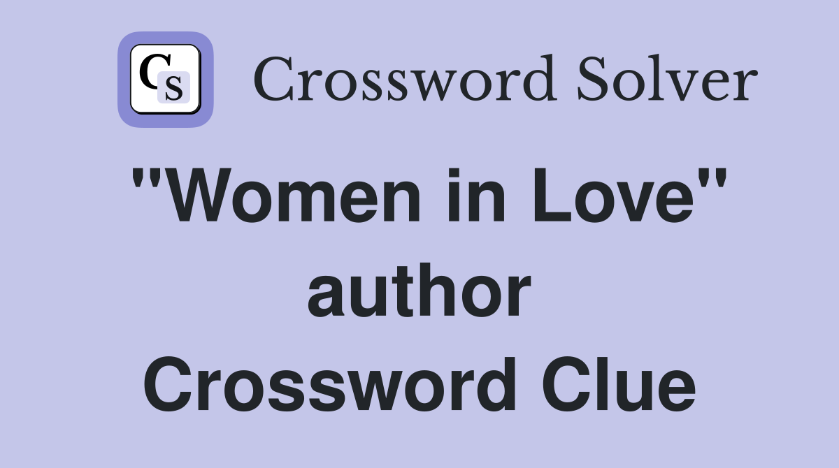 "Women in Love" author Crossword Clue
