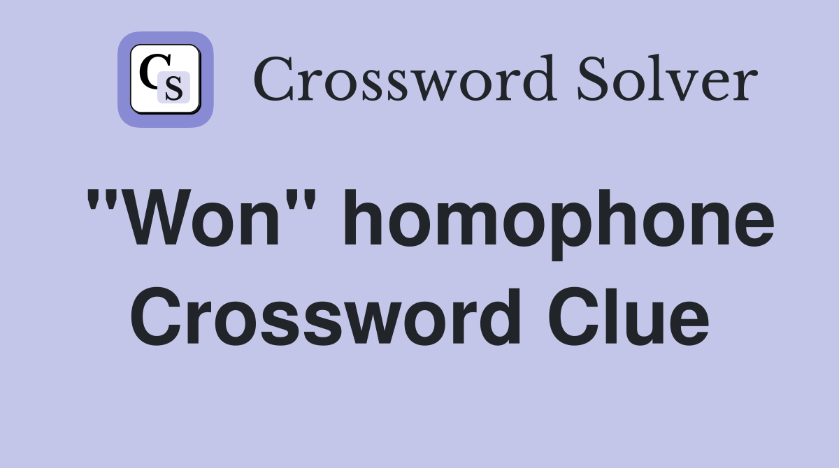 "Won" homophone Crossword Clue