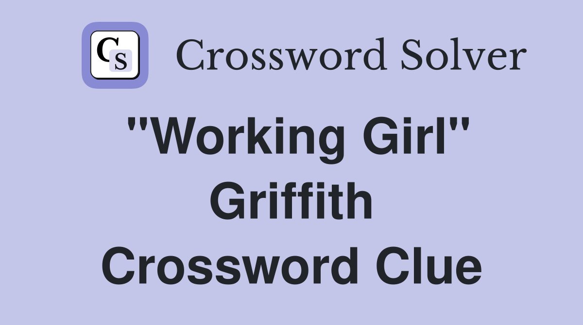 "Working Girl" Griffith Crossword Clue