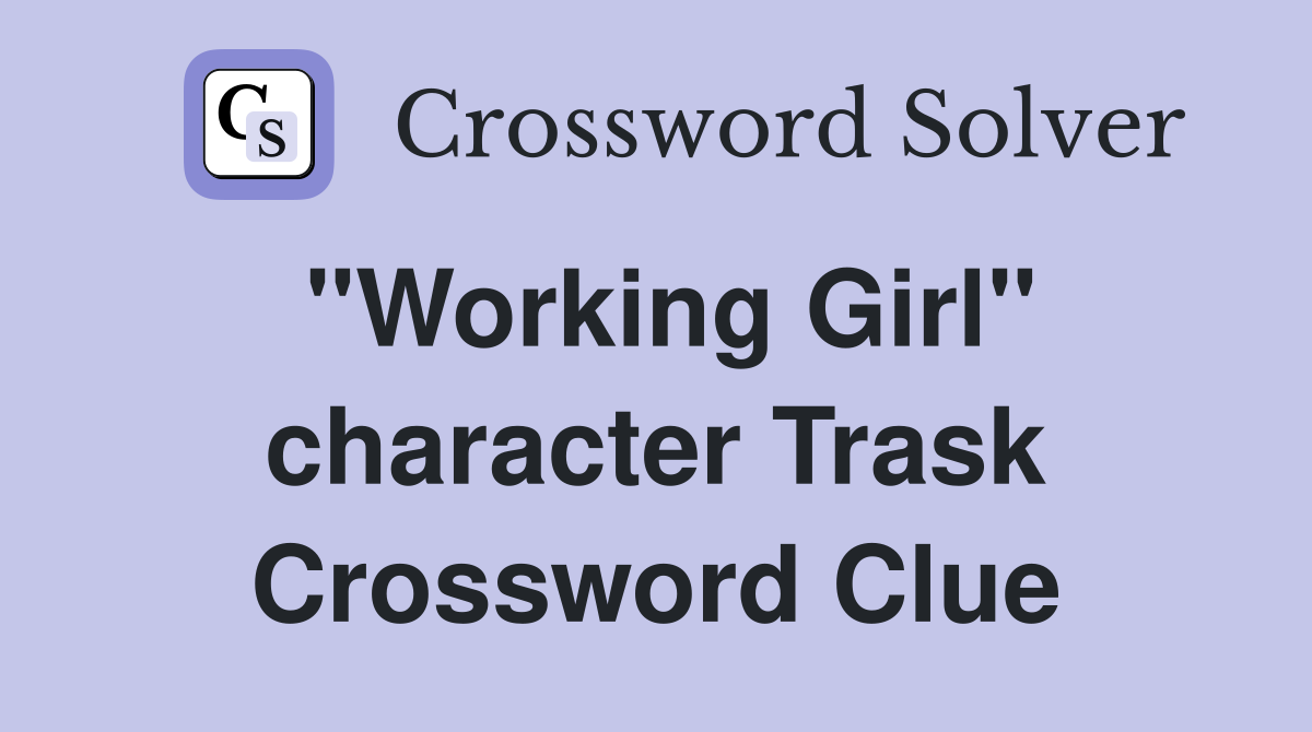 "Working Girl" character Trask Crossword Clue