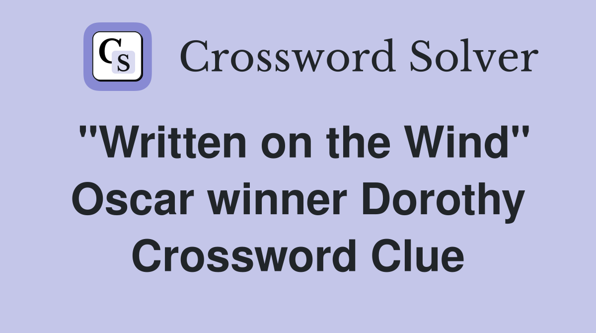 "Written on the Wind" Oscar winner Dorothy Crossword Clue