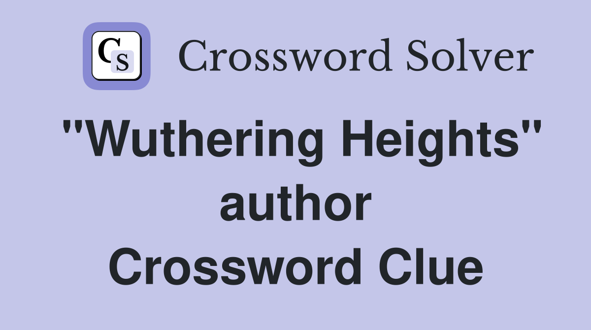 "Wuthering Heights" author Crossword Clue