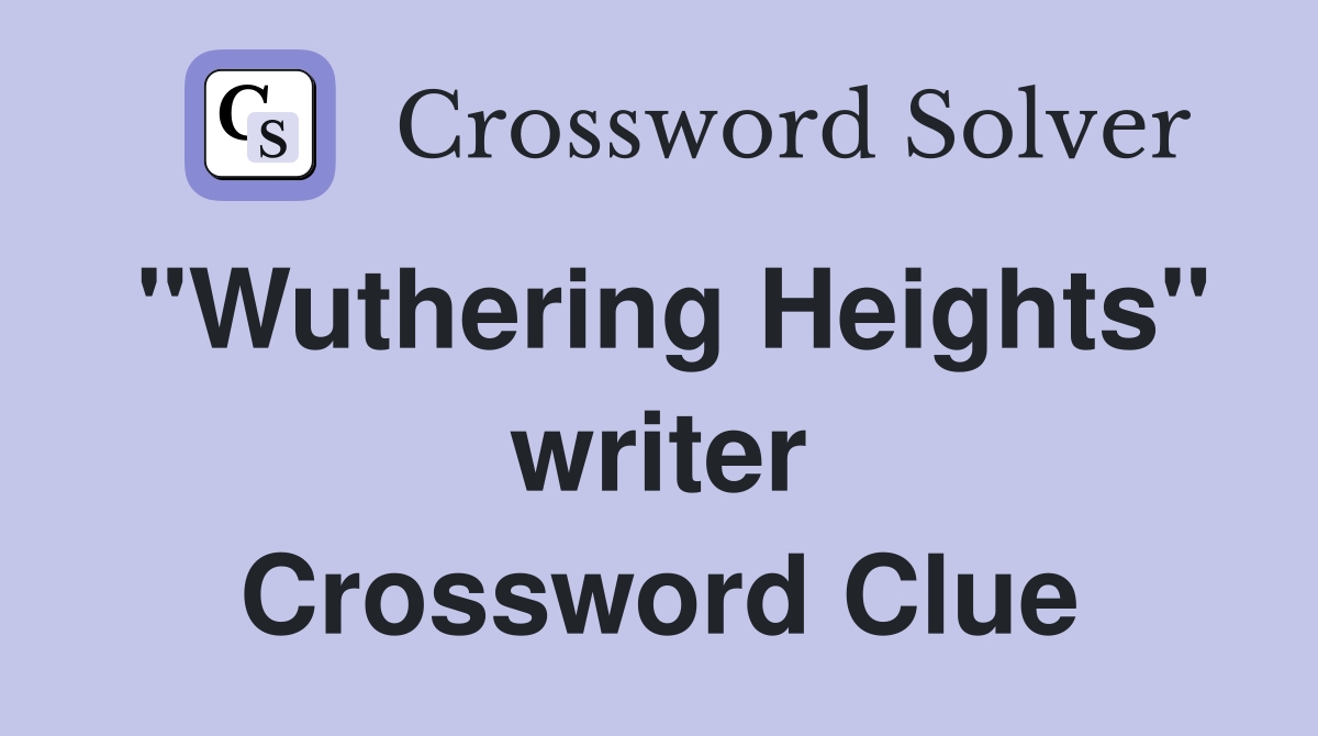 "Wuthering Heights" writer Crossword Clue