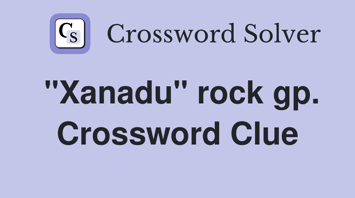 "Xanadu" rock gp. Crossword Clue