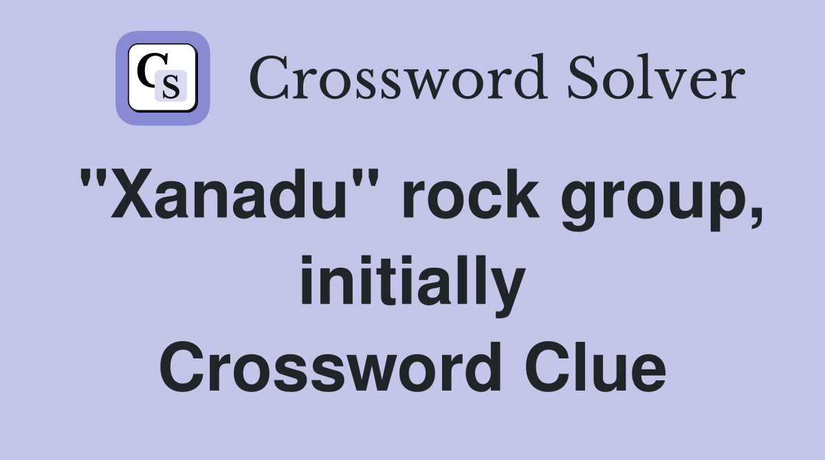 "Xanadu" rock group, initially Crossword Clue