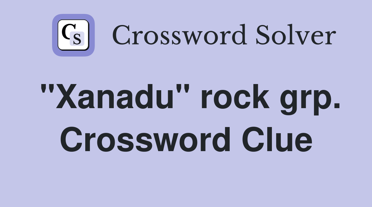 "Xanadu" rock grp. Crossword Clue