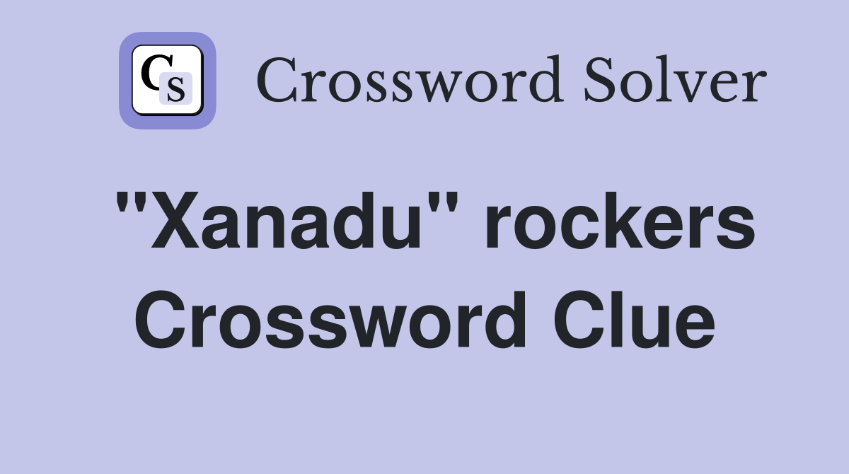 "Xanadu" rockers Crossword Clue