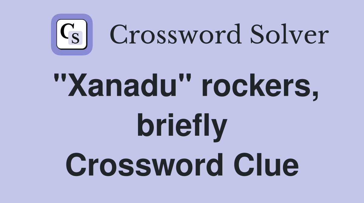 "Xanadu" rockers, briefly Crossword Clue